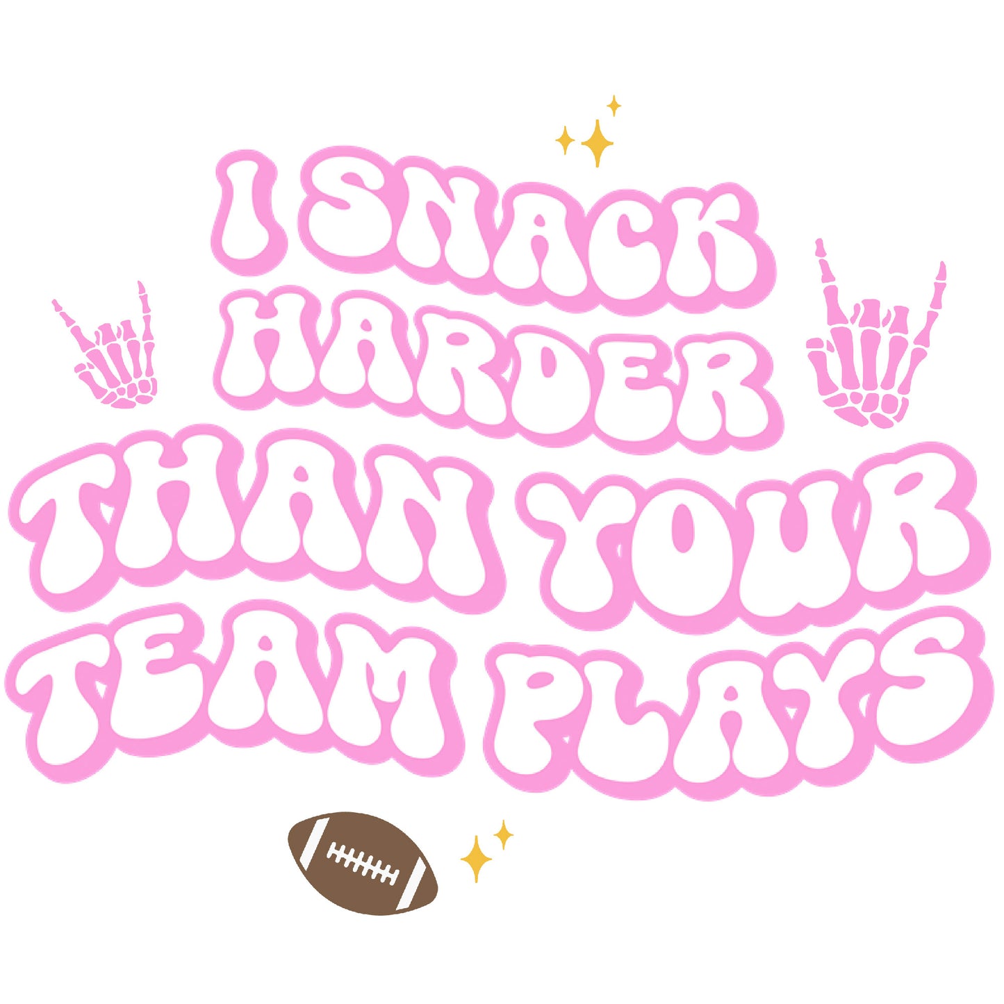 American Football Trendsetter Tee: I Snack Harder Than Your Team Plays